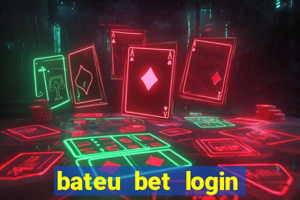 bateu bet login entrar na minha conta